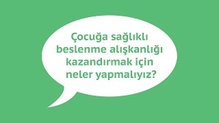 Çocuklara Sağlıklı Beslenme Alışkanlığı Kazandırmak için Neler Yapmalıyız?