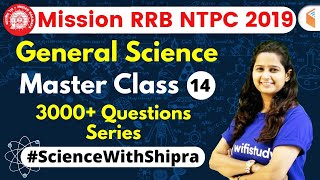 9:30 AM - Mission RRB NTPC 2019 | GS by Shipra Ma'am | 3000+ Questions Series (Part-14)