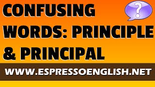 Learn Confusing English Words - PRINCIPLE and PRINCIPAL