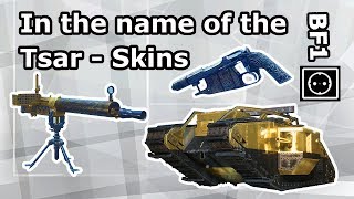 new weapons + vehicles skins from in the name of the tsar |  Russian DLC  Battlefield 1