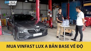 Mua VinFast Lux A bản base, độ những gì cho CHẤT?