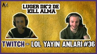 LUGER'DEN DK 2'DE KİLL ALMA TAKTİĞİ - ZEDXSMURF'E DİSS ATAN RAMMUS53 | LoL yayın anları #36