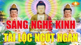 Sáng 16 Âm Lịch Thức Dậy Nghe Kinh Phật TÀI LỘC VÀO ÙN ÙN  Cả Tháng May Mắn Giàu Sang