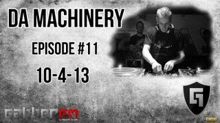 Da Machinery @ Gabber.FM- Episode #11 (10-4-13)