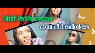 Dreadlock Stereotypes | Stuff people assume