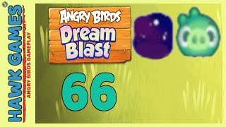 Angry Birds Dream Blast Level 66 - Walkthrough, No Boosters