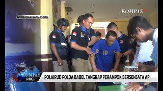 Polairud Polda Babel Tangkap Perampok Bersenjata Api