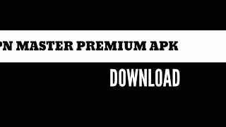 [Expired version]VPN MASTER PREMIUM APK - UNLIMITED VPN - NO ANNOYING LINK - LINK IN DESCRIPTION