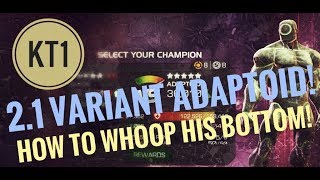 How To - Defeat 2.1 Variant Adaptoid!