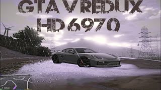 GTA V Redux On Radeon HD 6970 and i3 2100 (720p60)