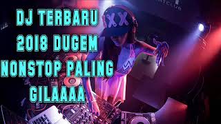 ♫DJ TERBARU 2018 DUGEM NONSTOP PALING GILAAAA (vdj babang dedex oby) 2k18