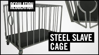 Steel Slave Cage