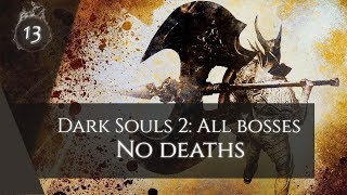 Dark Souls 2 Sotfs [#13] All bosses, no deaths