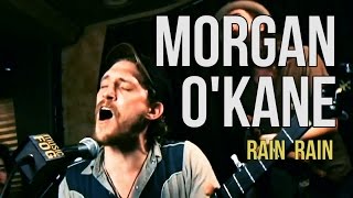 Morgan O'kane "Rain Rain"