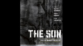 The Son (2014) A film by Arseny Gonchukov