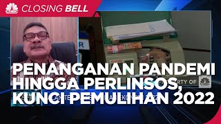 Penanganan Pandemi Hingga Perlinsos, Kunci Pemulihan 2022?
