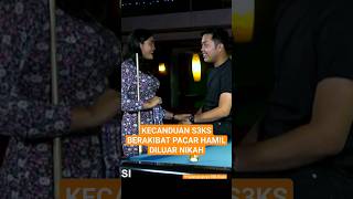 KECANDUAN S3KS MEMBUAT PACAR HAMIL DILUAR NIKAH | #kisahnyata