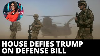 US House passes defense bill with a veto-proof margin