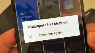 Wallpaper has stopped open app again - How to fix it - Wallpaper keeps stopping