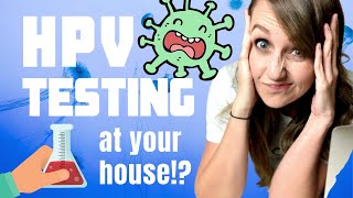 HPV Testing at HOME?! ... plus Human Papillomavirus & Pap Smear General Review | MamaDoctorJones