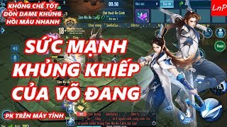 VLTK Mobile - Sức Mạnh Khủng Khiếp Của Võ Đang Trong Tâm Ma | LnP
