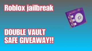 Vault safe Giveaway! (Roblox) Roblox Jailbreak