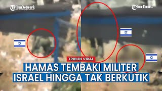 Pejuang Brigade Al Qassam Tembaki Tentara Israel sampai Tersungkur hingga Diseret Rekannya