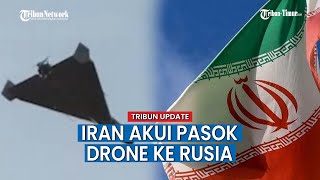 Terungkap Iran Akui Pasok Drone Kamikaze ke Rusia, Tapi di Kirim Sebelum Perang Ukraina