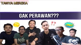GAK PERAWAN ??? - Tanya Mereka #1