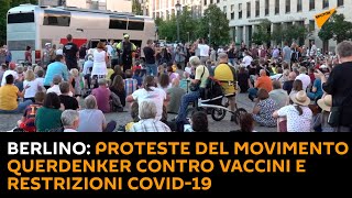 Berlino: proteste del Movimento #Querdenker contro vaccini e restrizioni Covid-19