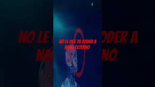 No le des tu poder a nada externo #arcontes #alien
