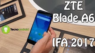 ZTE Blade A6 - anteprima IFA 2017