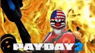 PAYDAY 2: Pyro Build (TF2)
