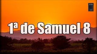 Primera de Samuel Capítulo 8: "Israel pide rey"