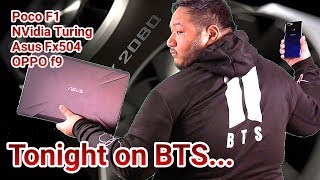BTS Tech Talk 8/25/2018 - Pocophone F1, NVIDIA Turing GPUs, Asus FX504 & Oppo F9 Hands-on, etc!