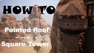 Conan Exiles ~ How To Build a Pointed Roof on top of a Square Tower