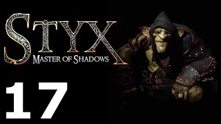 Styx: Master of Shadows 17 Deliverance 3/4 | Освобождение 3/4 [Goblin]