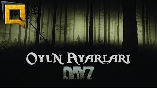 DayZ Oyun Ayarları | DayZ Rehber Serisi #4