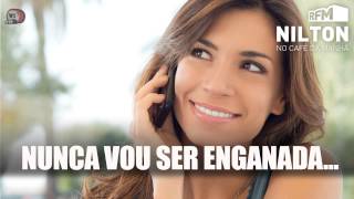 RFM - Nilton - Nunca vou ser enganada...