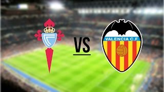 Celta Vigo vs Valencia 2-1 All Goals & Highlights