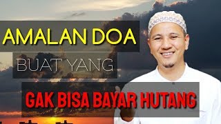 Amalan Doa Buat Yang Gak Bisa Bayar Hutang !! Habib Novel