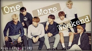 One More Weekend ; BTS [FMV]