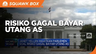 Janet Yellen Ingatkan Parlemen Soal Risiko Gagal Bayar Utang AS