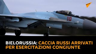 #Bielorussia: caccia russi arrivati per esercitazioni congiunte