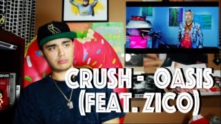 Crush - Oasis (Feat. ZICO) MV Reaction