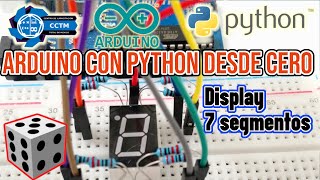 ¿Como hacer un dado digital con un display de 7 segmentos? | Arduino con Python desde cero