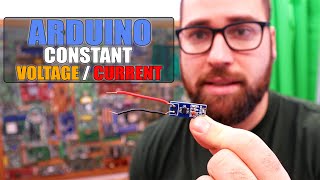 Constant Voltage or Current Supply with ARDUINO