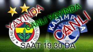 Fenerbahçe – Kasımpaşa maçını canlı izle 03 aralık 2017