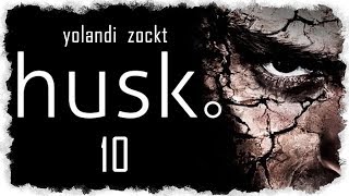 let's play HUSK ♦ #10 ♦ Vaters Puppenspiel