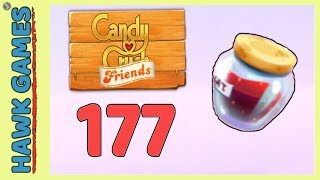 Candy Crush Friends Level 177 Hard (Jam mode) - 3 Stars Walkthrough, No Boosters